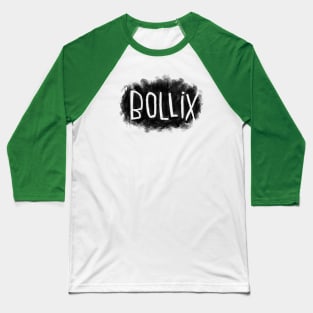 Funny Irish, Irish Slang: Bollix Baseball T-Shirt